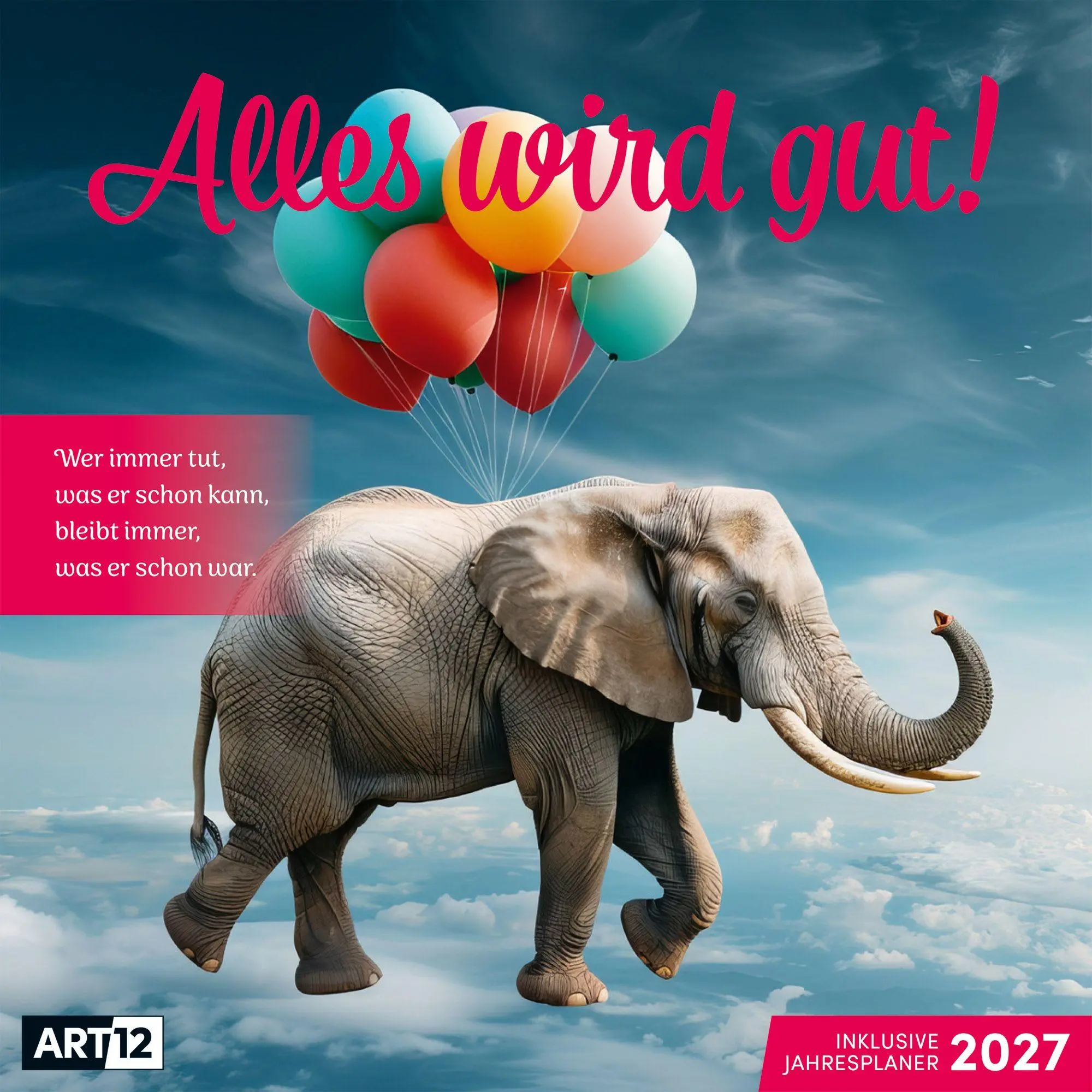 Cover: 9783838447339 | Alles wird gut Kalender 2027 - 30x30 - Art12 | GmbH | Kalender | 28 S.