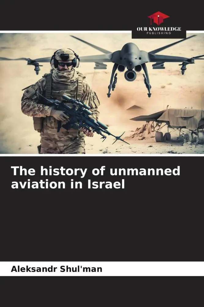 Cover: 9786206597339 | The history of unmanned aviation in Israel | Aleksandr Shul'man | Buch