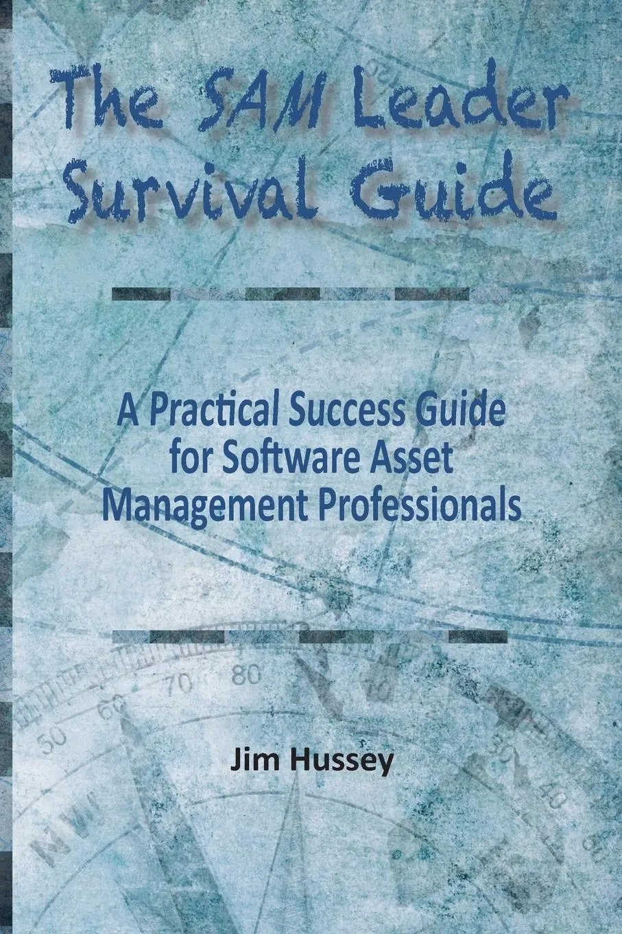 Cover: 9781950647439 | The SAM Leader Survival Guide | Jim Hussey | Taschenbuch | Englisch