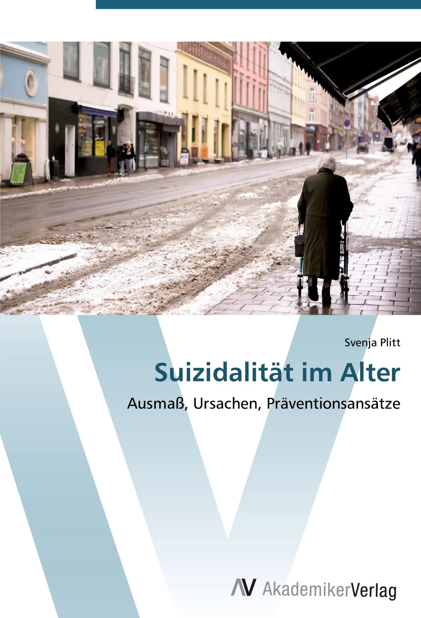 Cover: 9783639447439 | Suizidalität im Alter | Ausmaß, Ursachen, Präventionsansätze | Plitt