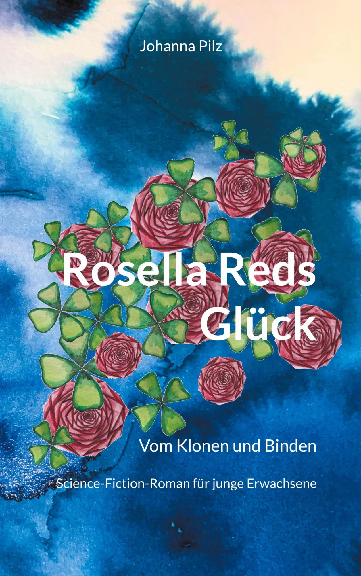 Cover: 9783695197439 | Rosella Reds Glück | Vom Klonen und Binden | Johanna Pilz | Buch