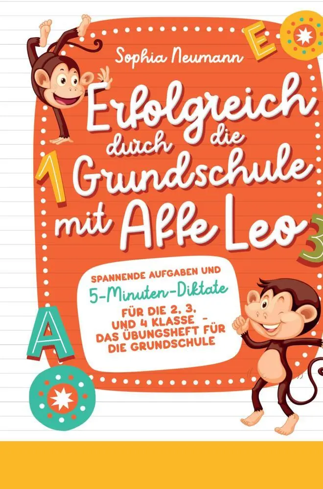 Cover: 9789403677439 | Erfolgreich durch die Grundschule mit Affe Leo | Sophia Neumann | Buch
