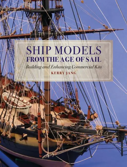 Cover: 9781526777539 | Ship Models from the Age of Sail | Kerry Jang | Buch | Gebunden | 2022