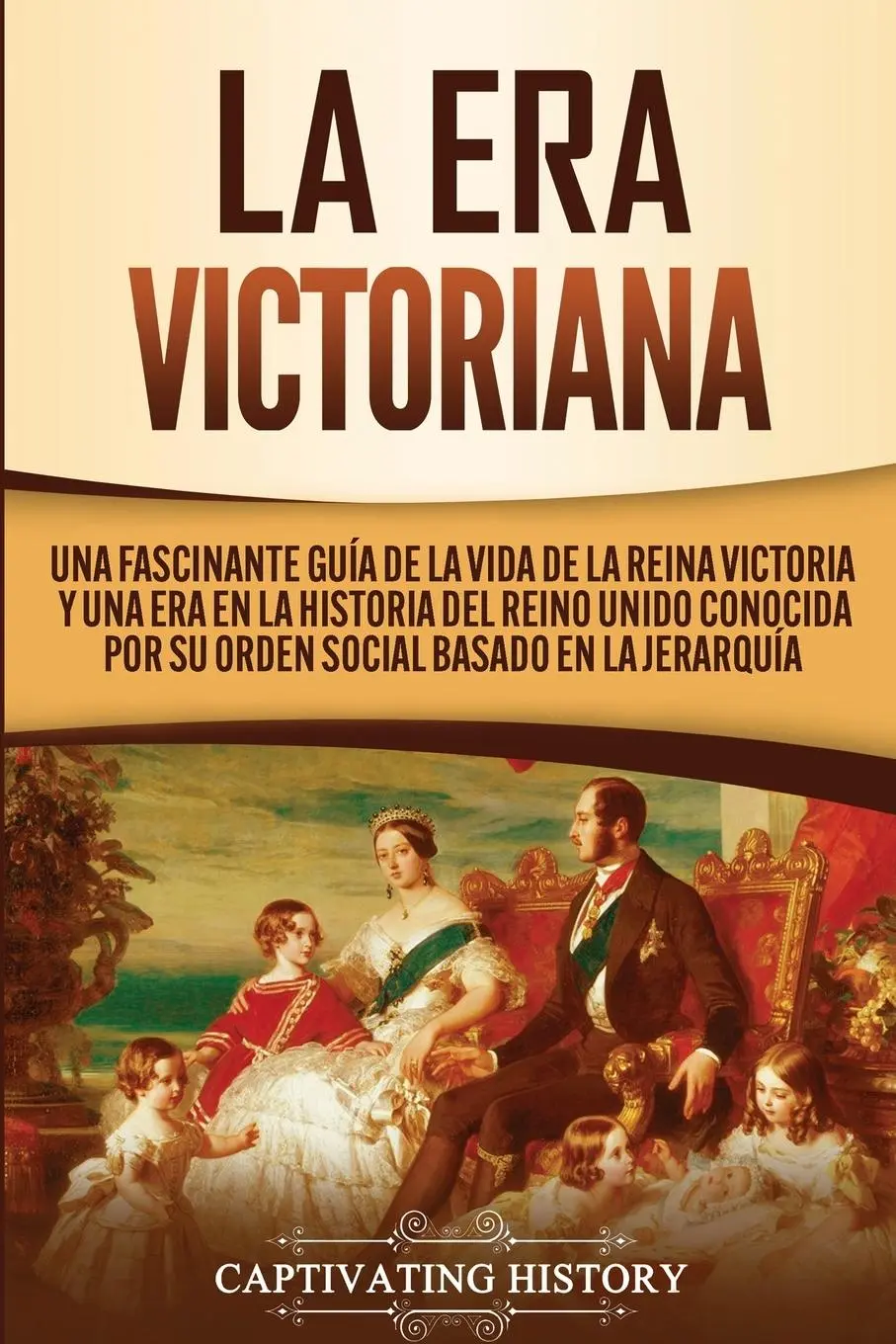 Cover: 9781647487539 | La Era Victoriana | Captivating History | Taschenbuch | Spanisch