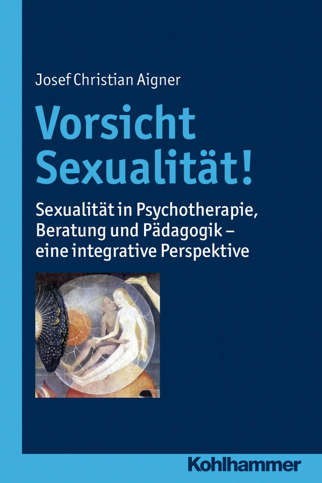 Cover: 9783170217539 | Vorsicht Sexualität! | Josef Christian Aigner | Taschenbuch | 240 S.