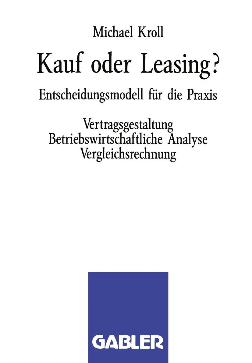 Cover: 9783409137539 | Kauf oder Leasing? | Michael Kroll | Taschenbuch | xiv | Deutsch