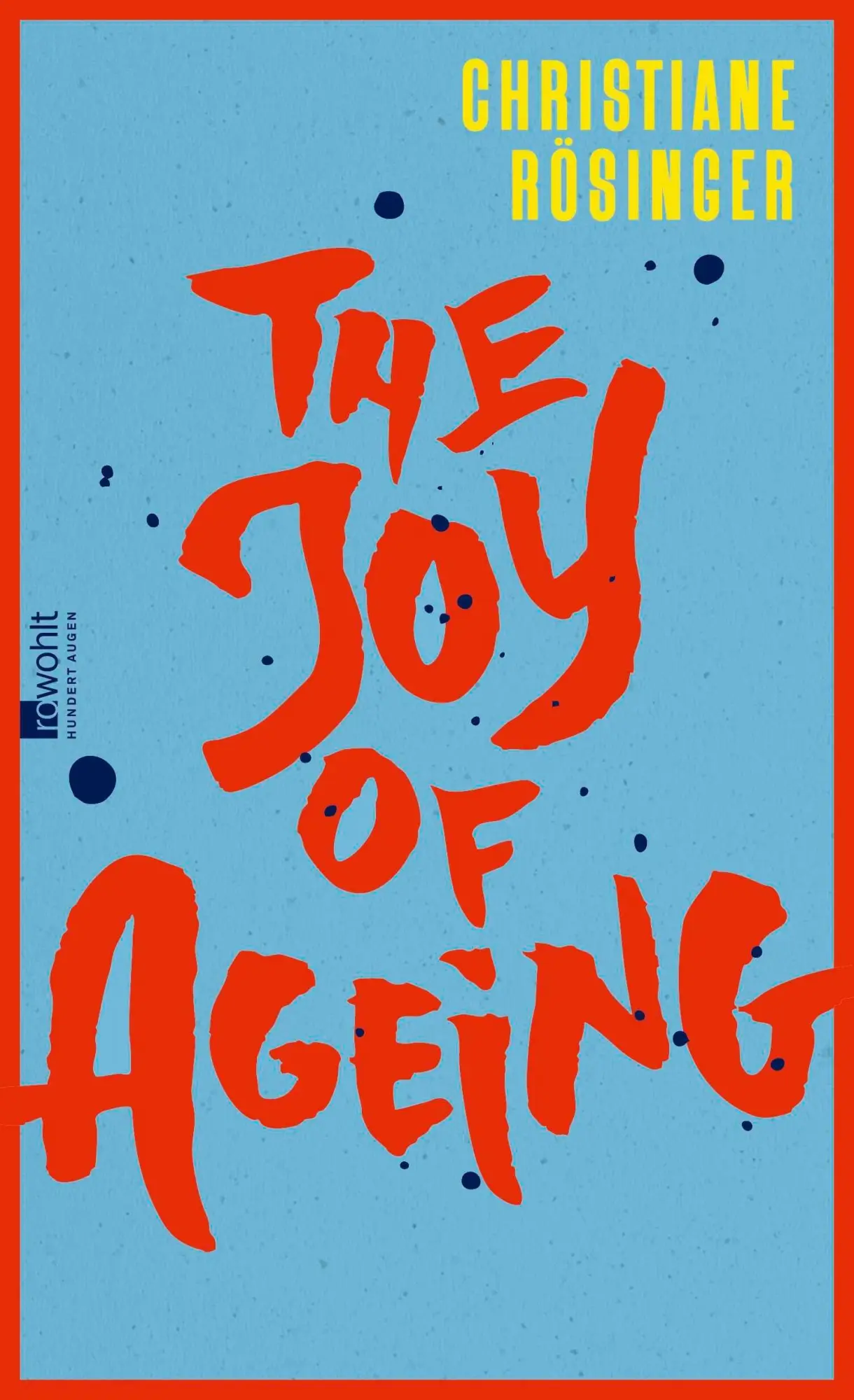 Cover: 9783498007539 | The Joy of Ageing | Christiane Rösinger | Buch | 288 S. | Deutsch