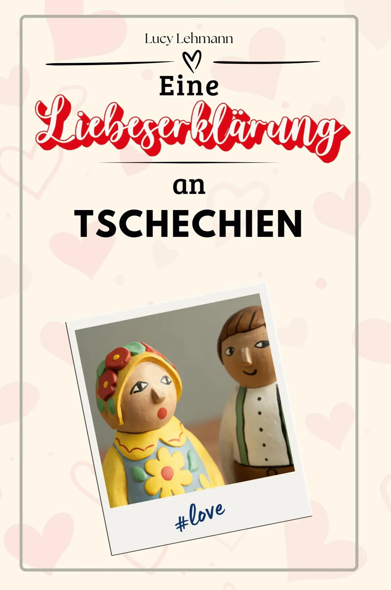 Cover: 9783759157539 | Eine Liebeserklärung an Tschechien | Lucy Lehmann | Taschenbuch | 2024