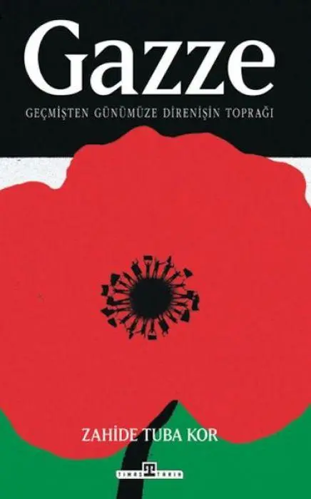 Gazze: Gecmisten Günümüze Direnisin Topragi