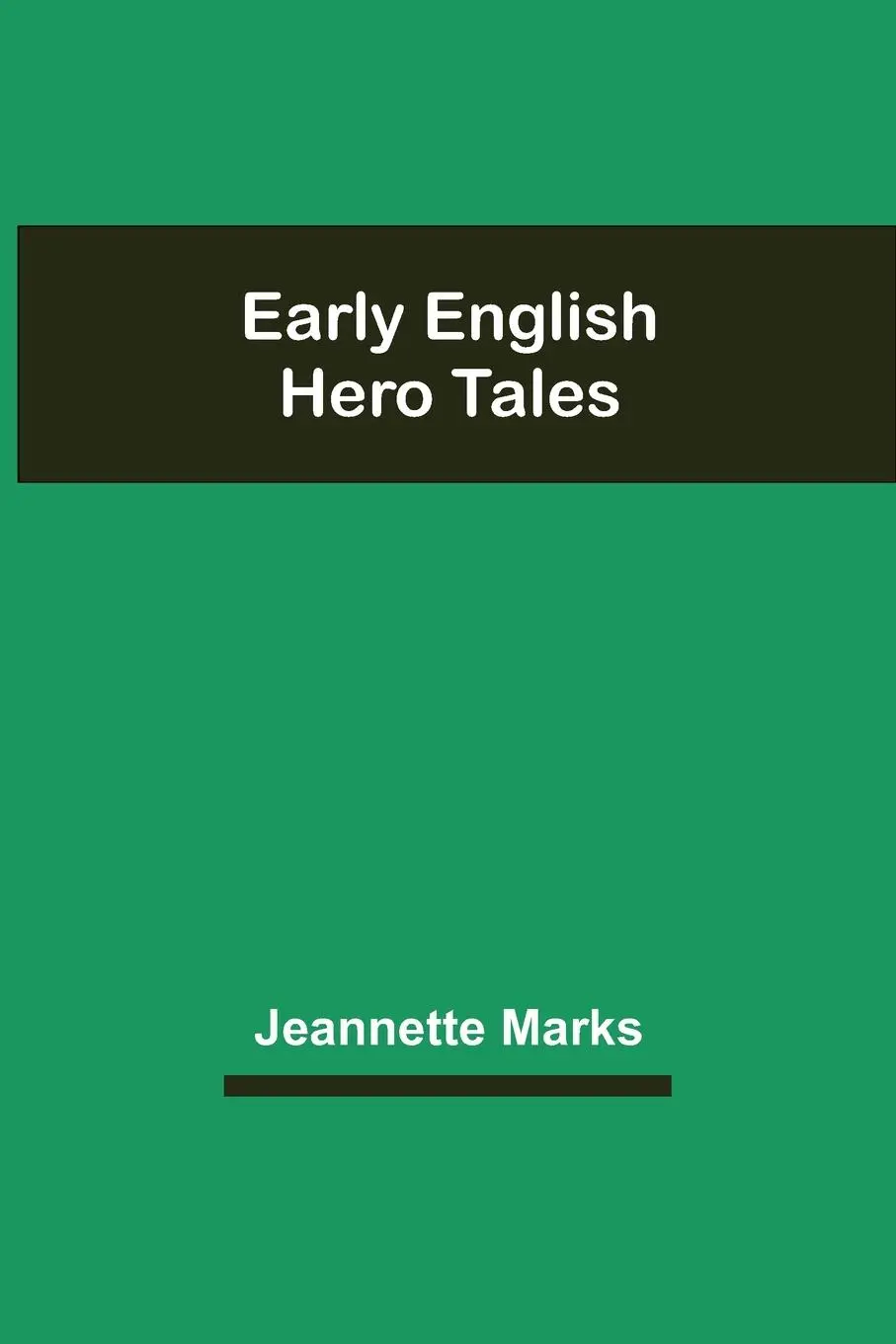 Cover: 9789354547539 | Early English Hero Tales | Jeannette Marks | Taschenbuch | Englisch