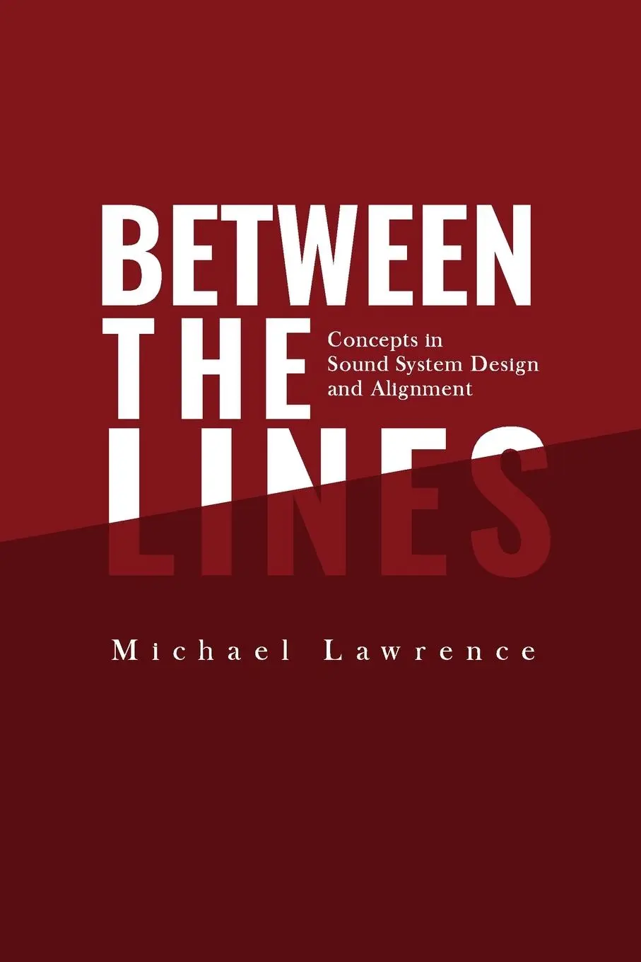 Cover: 9798218007539 | Between the Lines | Concepts in Sound System Design and Alignment