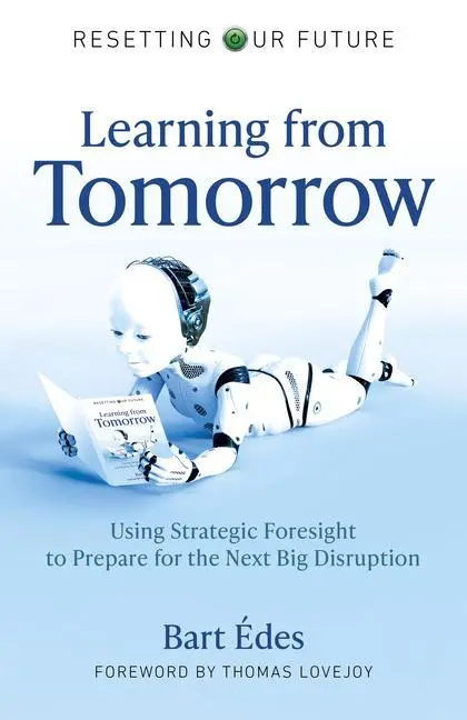 Cover: 9781789047639 | Learning from Tomorrow: Using Strategic Foresight to Prepare for...