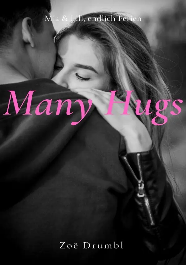 Cover: 9783756557639 | Many Hugs | Mia &amp; Lili endlich Ferien. DE | Zoë Drumbl | Taschenbuch