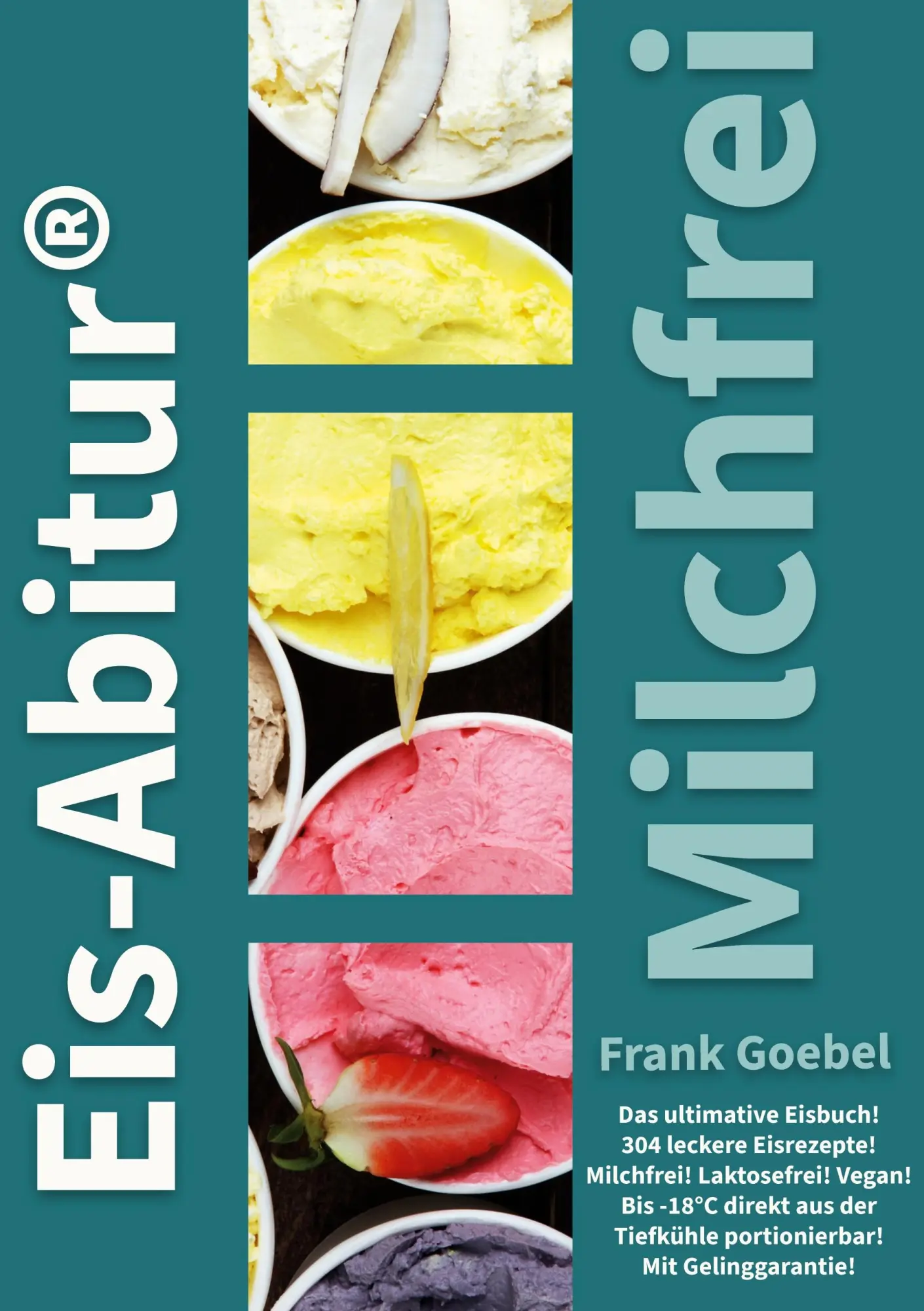 Cover: 9783819227639 | Eis-Abitur Milchfrei | Frank Goebel | Taschenbuch | 310 S. | Deutsch