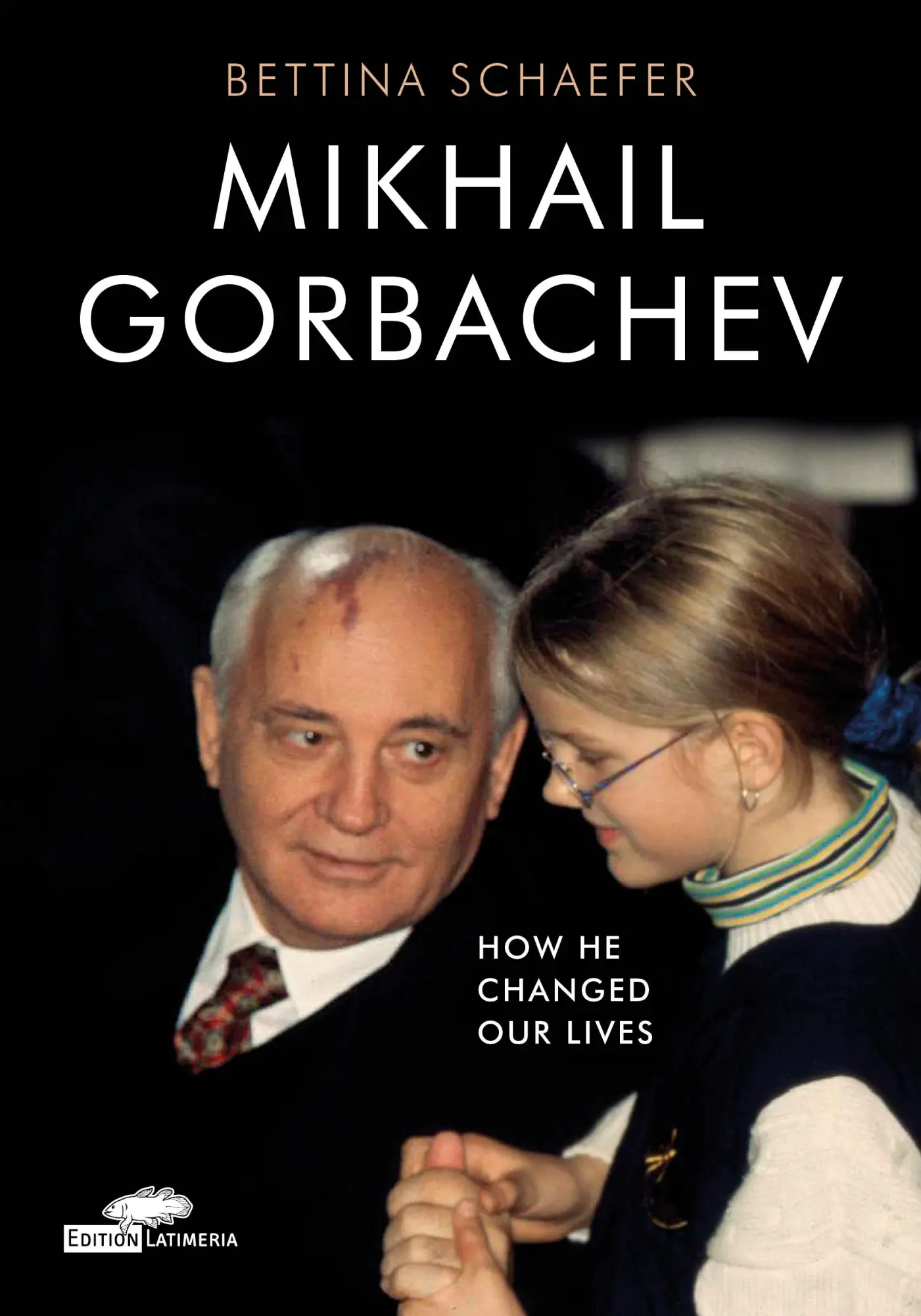 Cover: 9783982417639 | Mikhail Gorbachev | How he changed our lives | Bettina Schaefer | Buch
