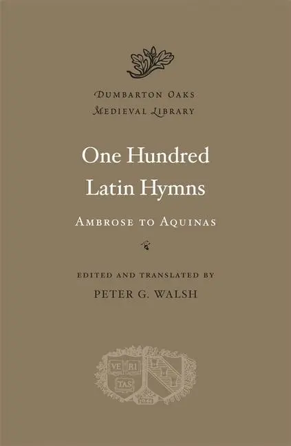 Cover: 9780674057739 | One Hundred Latin Hymns | Ambrose to Aquinas | Peter G Walsh | Buch