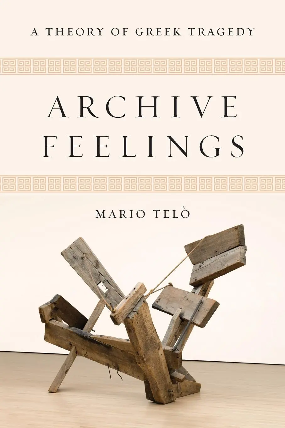 Cover: 9780814257739 | Archive Feelings | A Theory of Greek Tragedy | Mario Telò | Buch