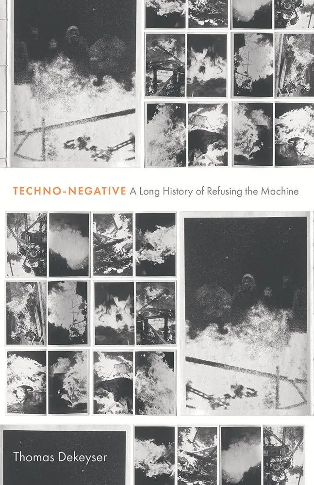 Cover: 9781517917739 | Techno-Negative | A Long History of Refusing the Machine | Dekeyser