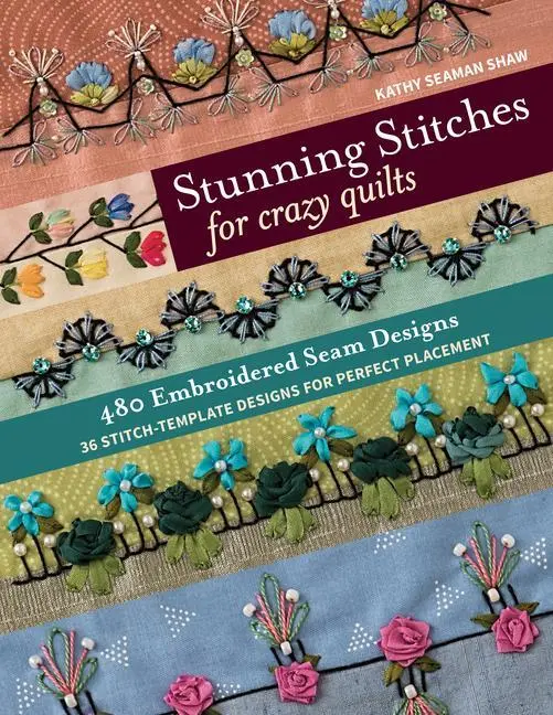 Cover: 9781617457739 | Stunning Stitches for Crazy Quilts | Kathy Seaman Shaw | Taschenbuch