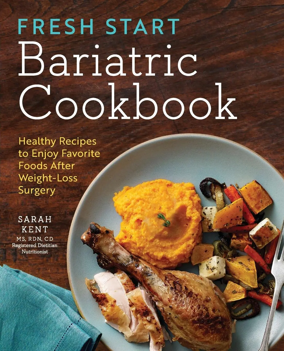 Cover: 9781623157739 | Fresh Start Bariatric Cookbook | Sarah Kent | Taschenbuch | Englisch