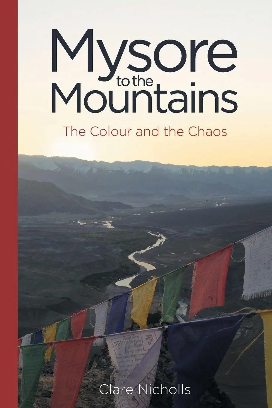 Cover: 9781781327739 | Mysore to the Mountains | The Colour and the Chaos | Clare Nicholls