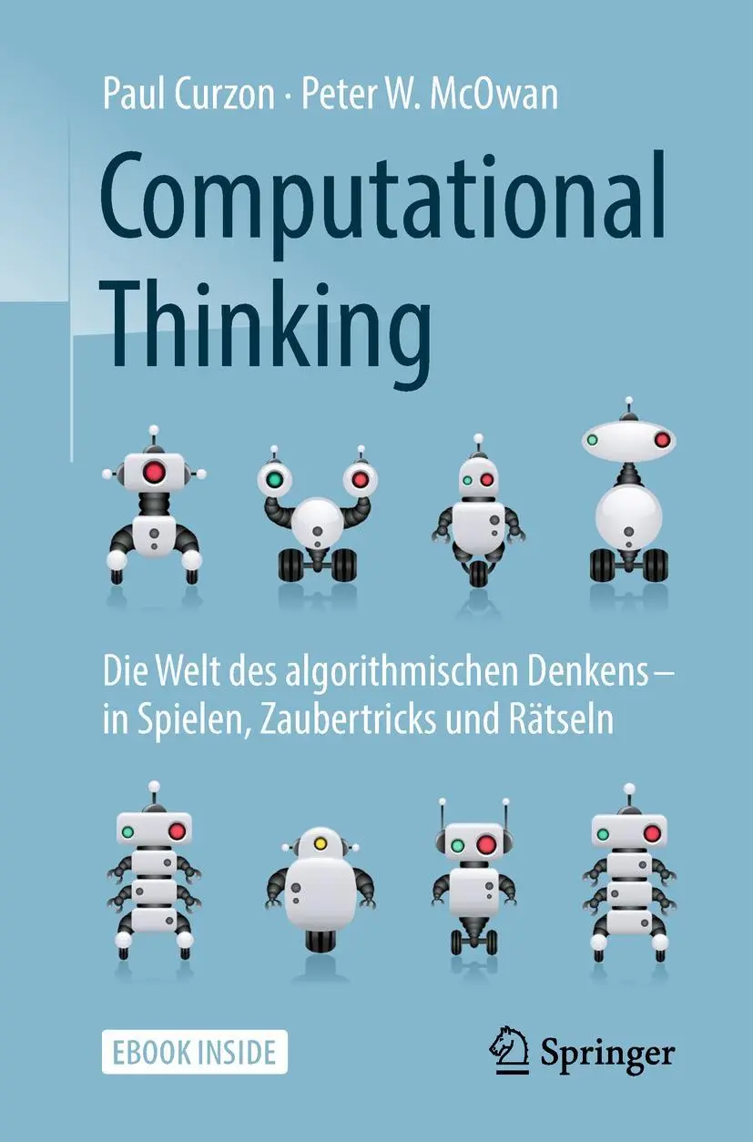 Cover: 9783662567739 | Computational Thinking | Paul Curzon (u. a.) | Taschenbuch | Deutsch Cover: 9783662567739 | Computational Thinking | Paul Curzon (u. a.) | Taschenbuch | Deutsch