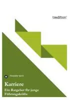 Cover: 9783849537739 | Karriere | Ein Ratgeber für junge Führungskräfte | Alexander Sprick