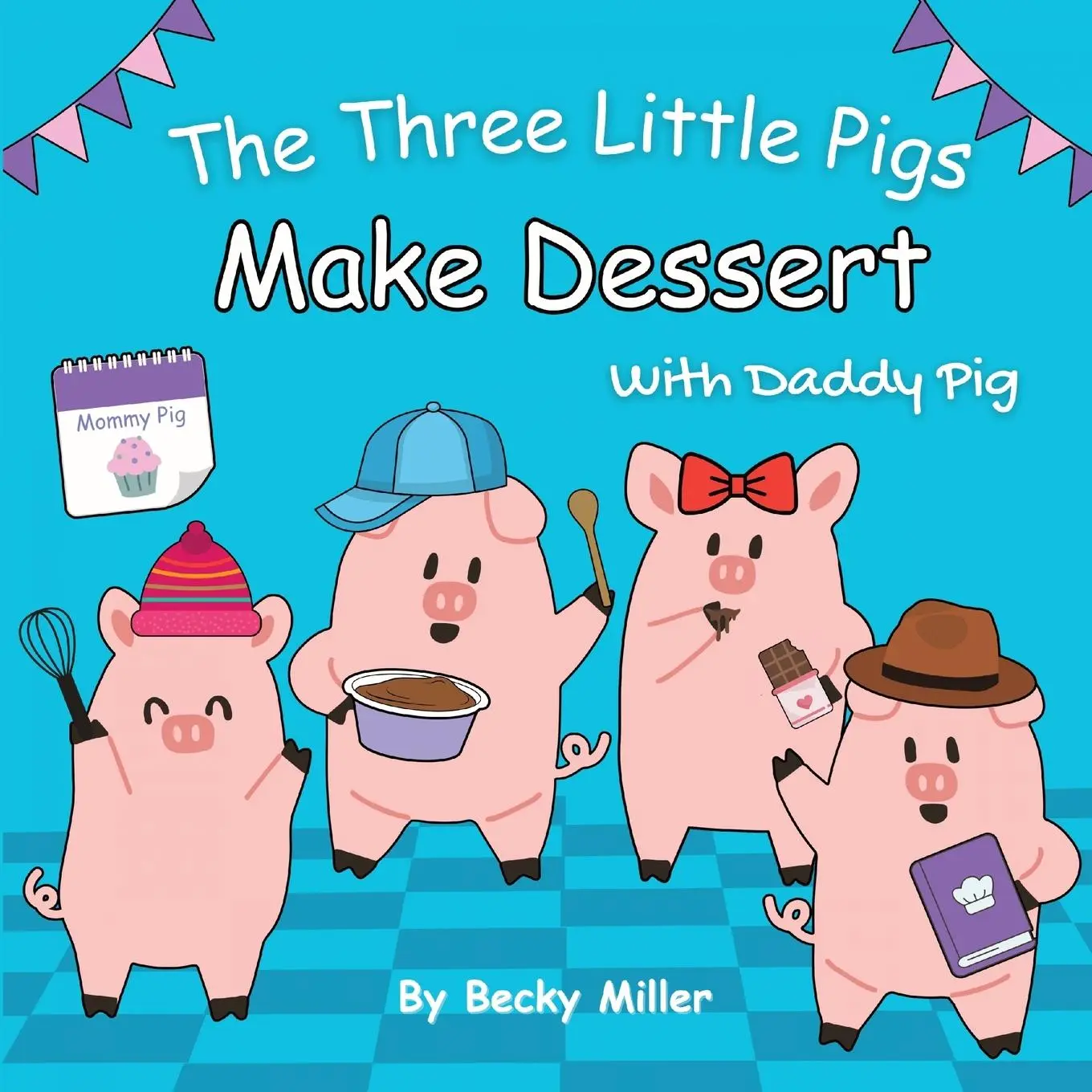 Cover: 9798988627739 | The Three Little Pigs Make Dessert With Daddy Pig | Becky Miller