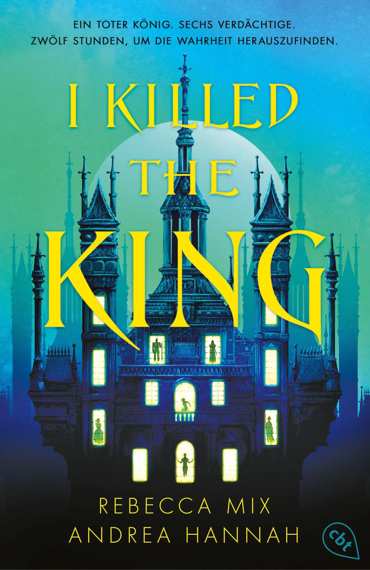 Cover: 9783570317839 | I Killed The King | Andrea Hannah (u. a.) | Taschenbuch | 464 S. | cbt