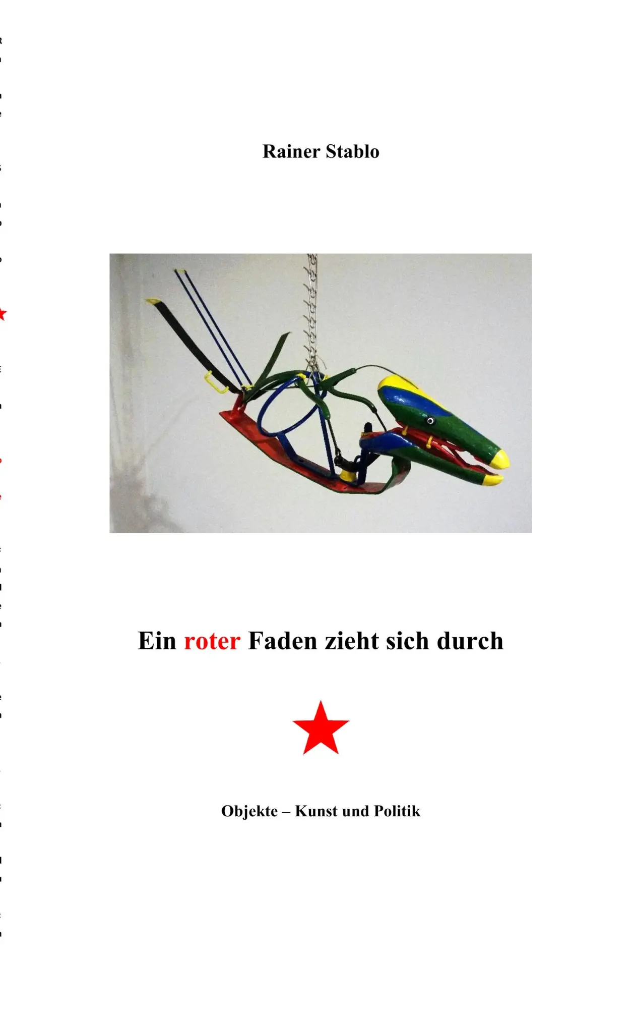 Ein roter Faden zieht sich durch: Objekte - Kunst und Politik