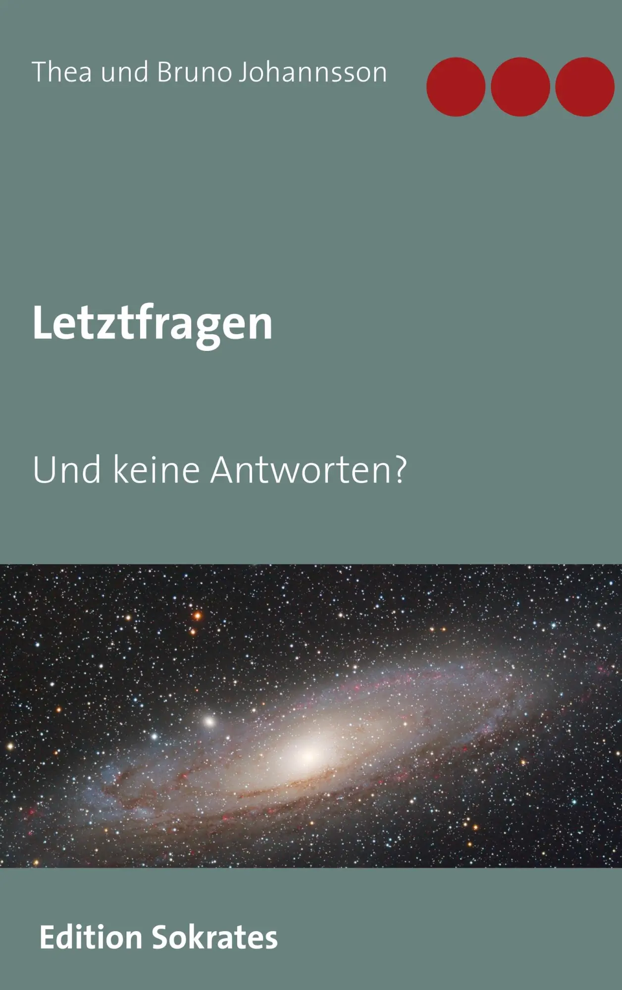 Letztfragen: Und keine Antworten? (Philosophische Dialoge in der Edition Sokrates)