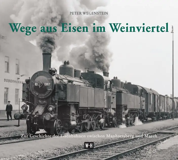 Cover: 9783950337839 | Wege aus Eisen im Weinviertel | Peter Wegenstein | Buch | Deutsch