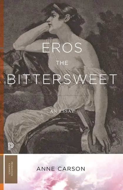 Cover: 9780691247939 | Eros the Bittersweet | An Essay | Anne Carson | Taschenbuch | Englisch Cover: 9780691247939 | Eros the Bittersweet | An Essay | Anne Carson | Taschenbuch | Englisch