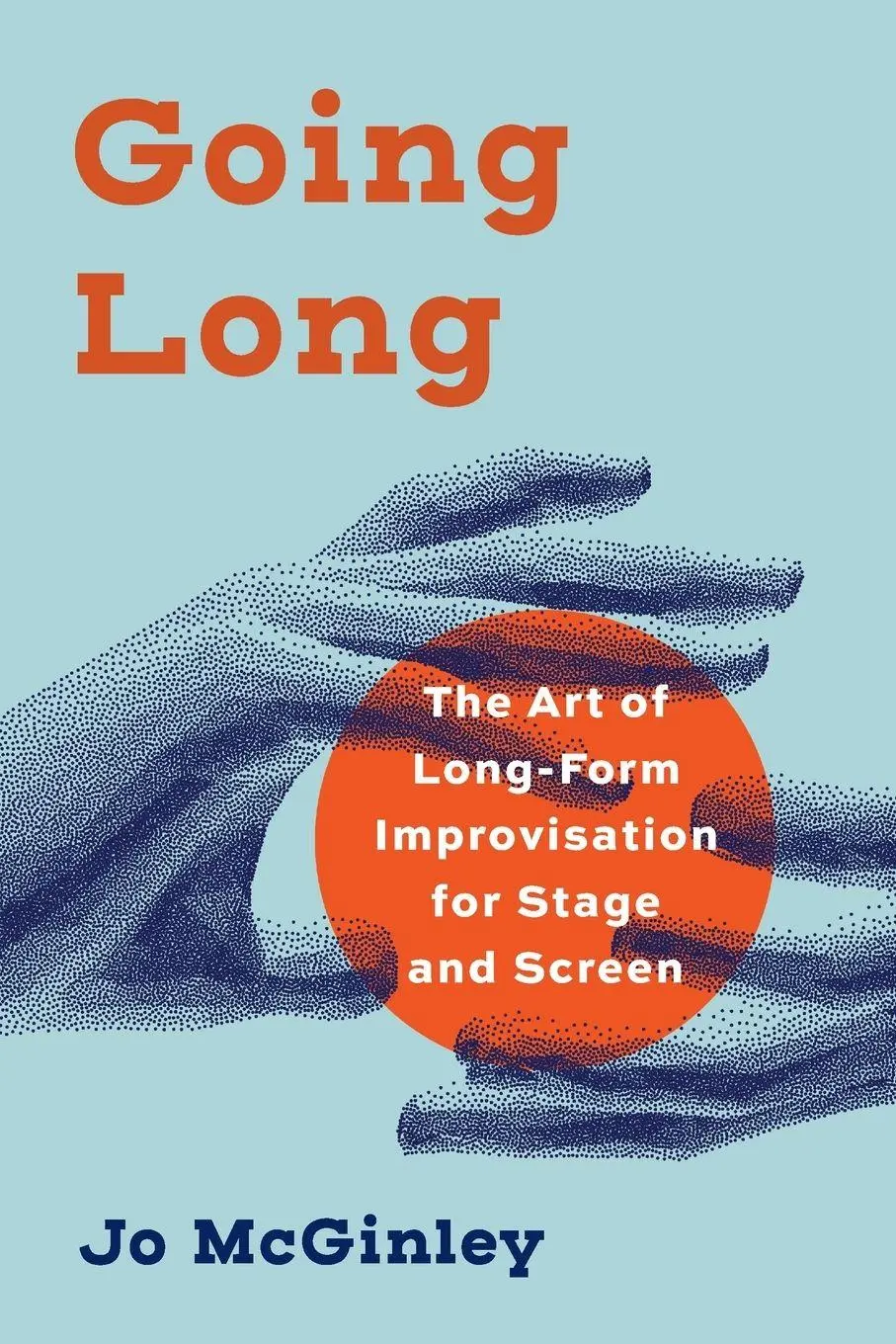 Cover: 9781493077939 | Going Long | The Art of Long-Form Improvisation for Stage and Screen