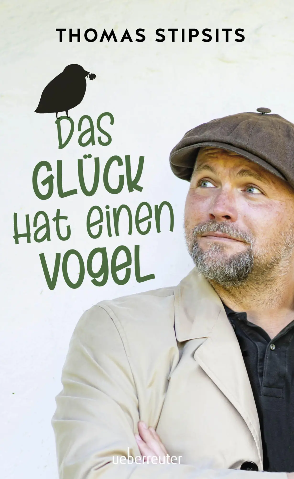 Cover: 9783800077939 | Das Glück hat einen Vogel | Thomas Stipsits | Buch | 168 S. | Deutsch