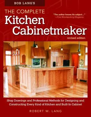 Cover: 9781565238039 | Bob Lang's The Complete Kitchen Cabinetmaker, Revised Edition | Lang