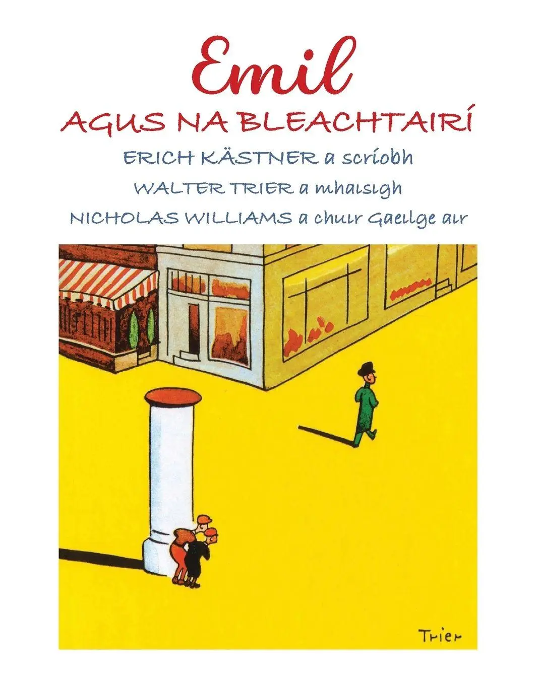 Cover: 9781904808039 | Emil agus na Bleachtairí | Emil und die Detektive in Irish | Kästner