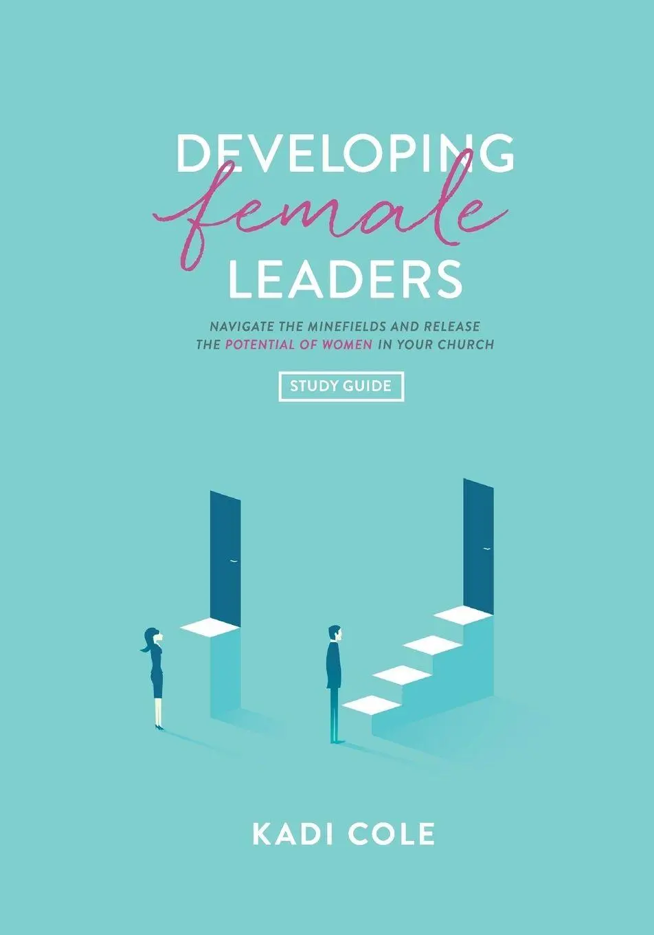 Cover: 9781950718139 | Developing Female Leaders | Study Guide | Kadi Cole | Taschenbuch