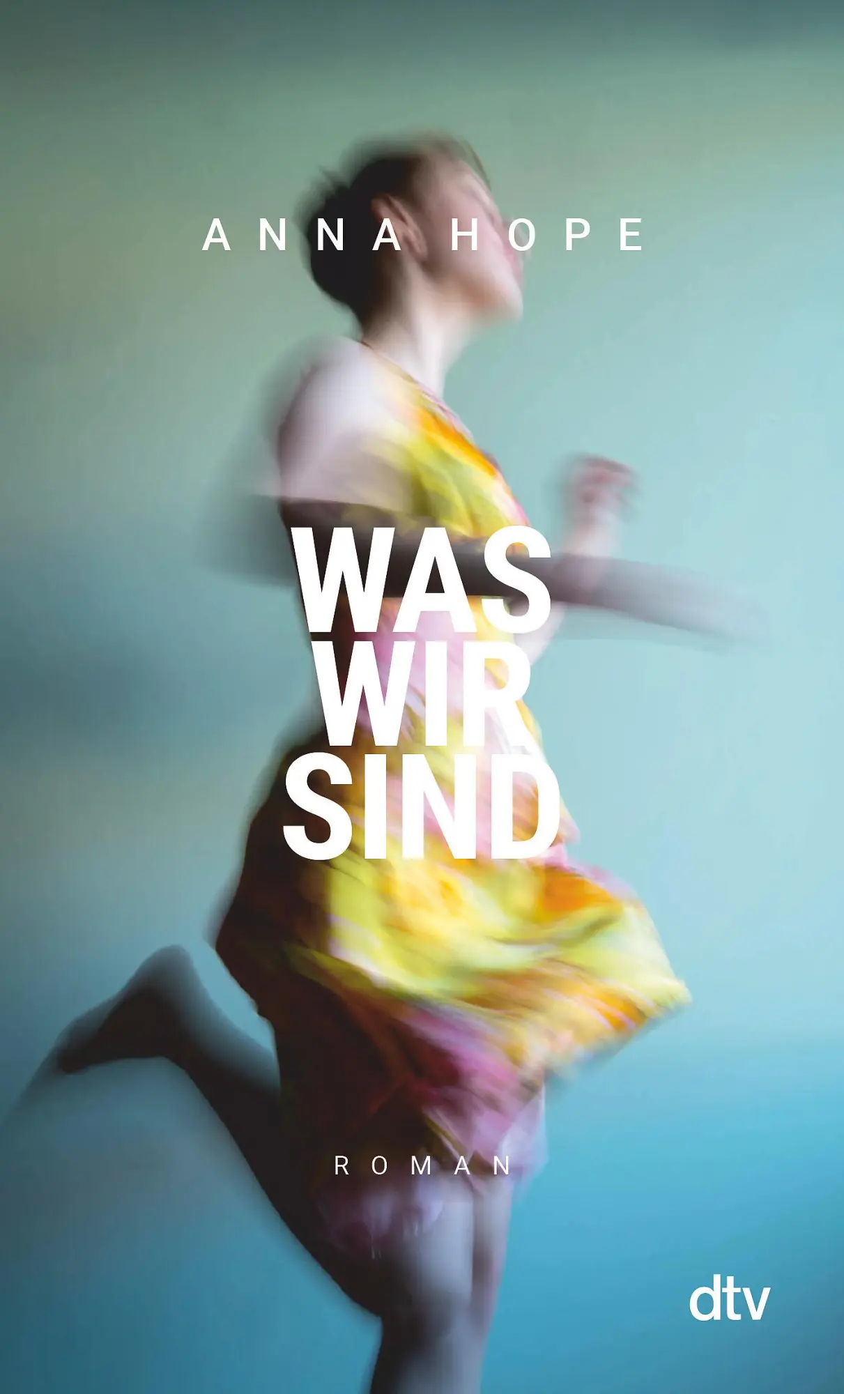 Cover: 9783423148139 | Was wir sind | Roman | Anna Hope | Taschenbuch | 368 S. | Deutsch