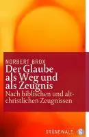 Cover: 9783786728139 | Der Glaube als Weg und als Zeugnis | Norbert Brox | Taschenbuch | 2010