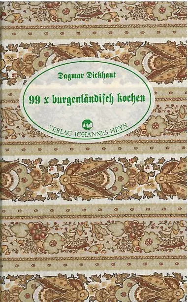 Cover: 9783853668139 | 99 x burgenländisch kochen | Dagmar Dickhaut | Buch | Deutsch | 2019