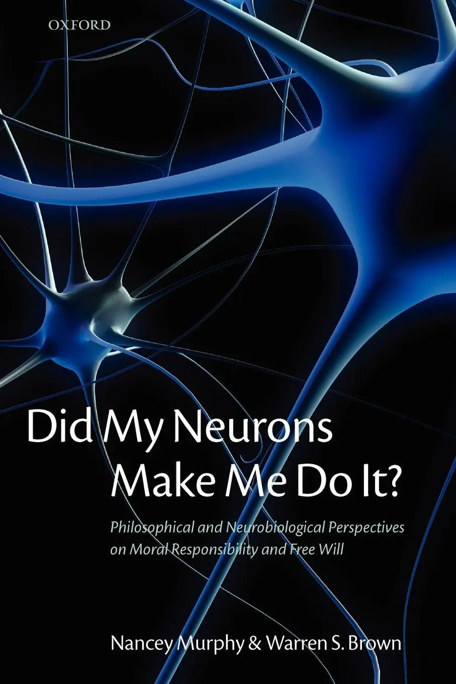 Cover: 9780199568239 | Did My Neurons Make Me Do It? Philosophical and Neurobiological...