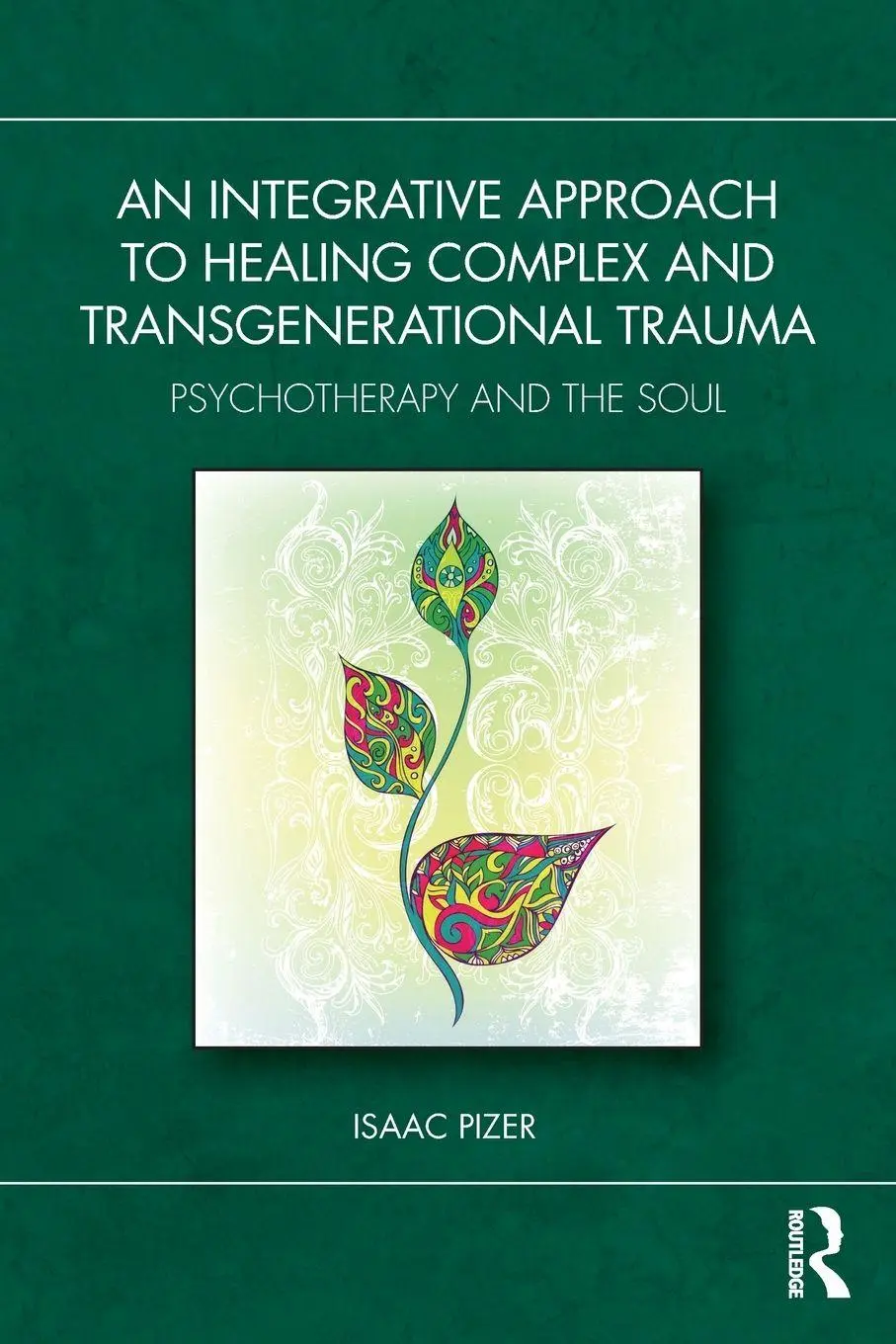 Cover: 9781032598239 | An Integrative Approach to Healing Complex and Transgenerational...