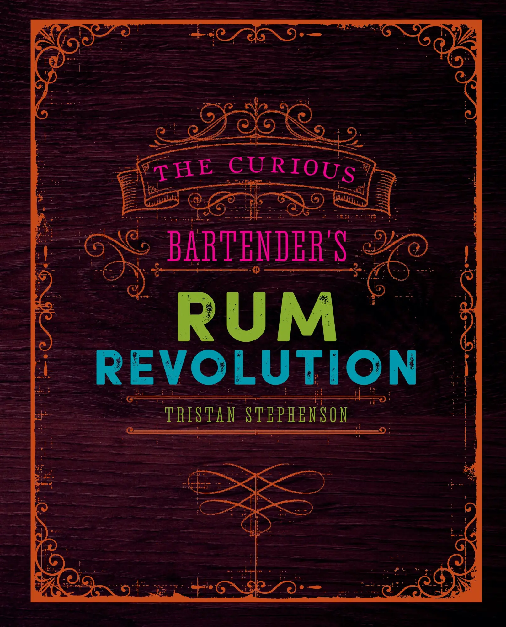 Cover: 9781849758239 | The Curious Bartender's Rum Revolution | Tristan Stephenson | Buch