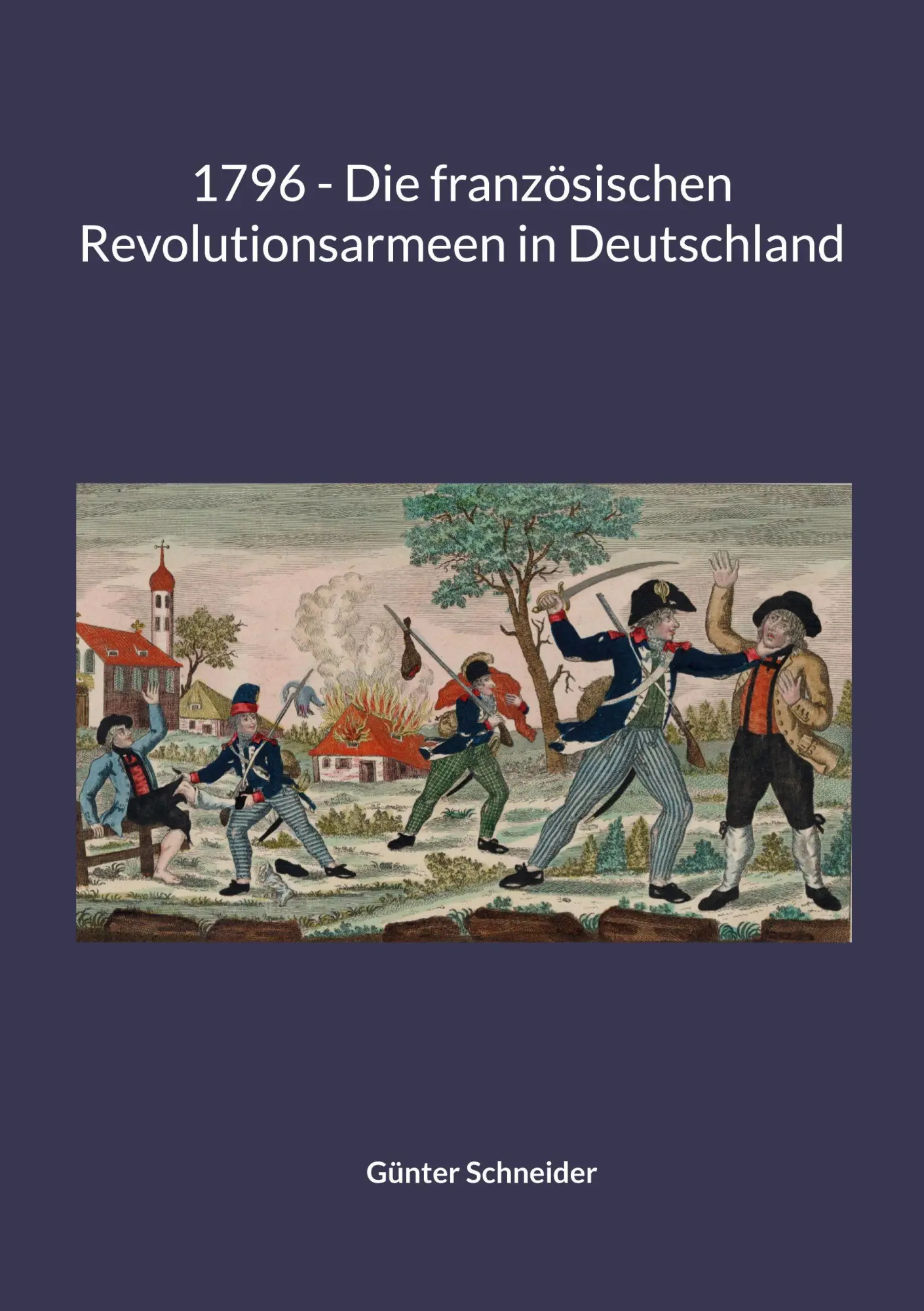 Cover: 9783695188239 | 1796 - Die französischen Revolutionsarmeen in Deutschland | Schneider