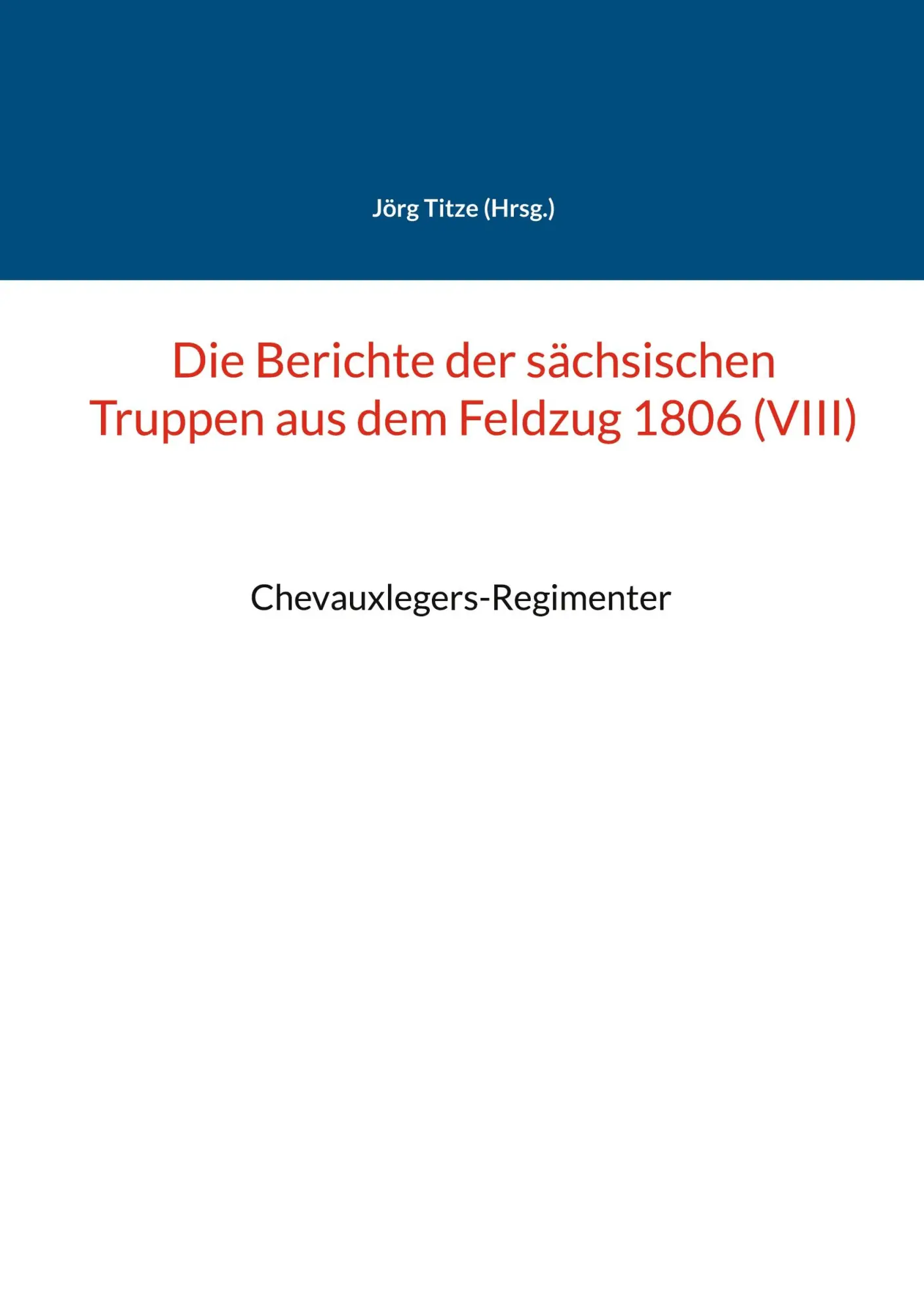 Cover: 9783754348239 | Die Berichte der sächsischen Truppen aus dem Feldzug 1806 (VIII)