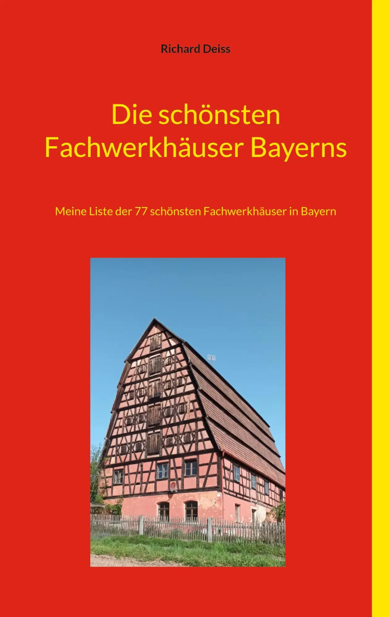 Cover: 9783769368239 | Die schönsten Fachwerkhäuser Bayerns | Richard Deiss | Taschenbuch