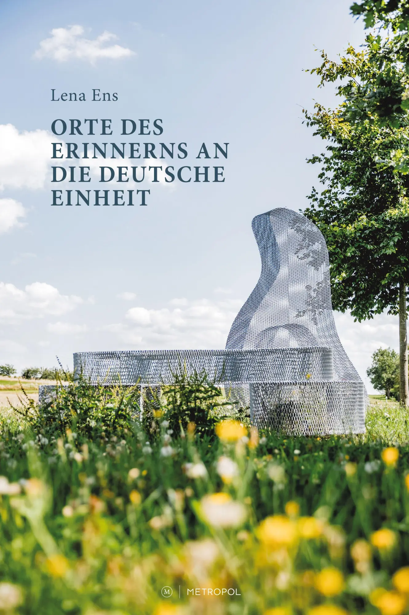 Cover: 9783863318239 | Orte des Erinnerns an die deutsche Einheit | Lena Ens | Taschenbuch Cover: 9783863318239 | Orte des Erinnerns an die deutsche Einheit | Lena Ens | Taschenbuch