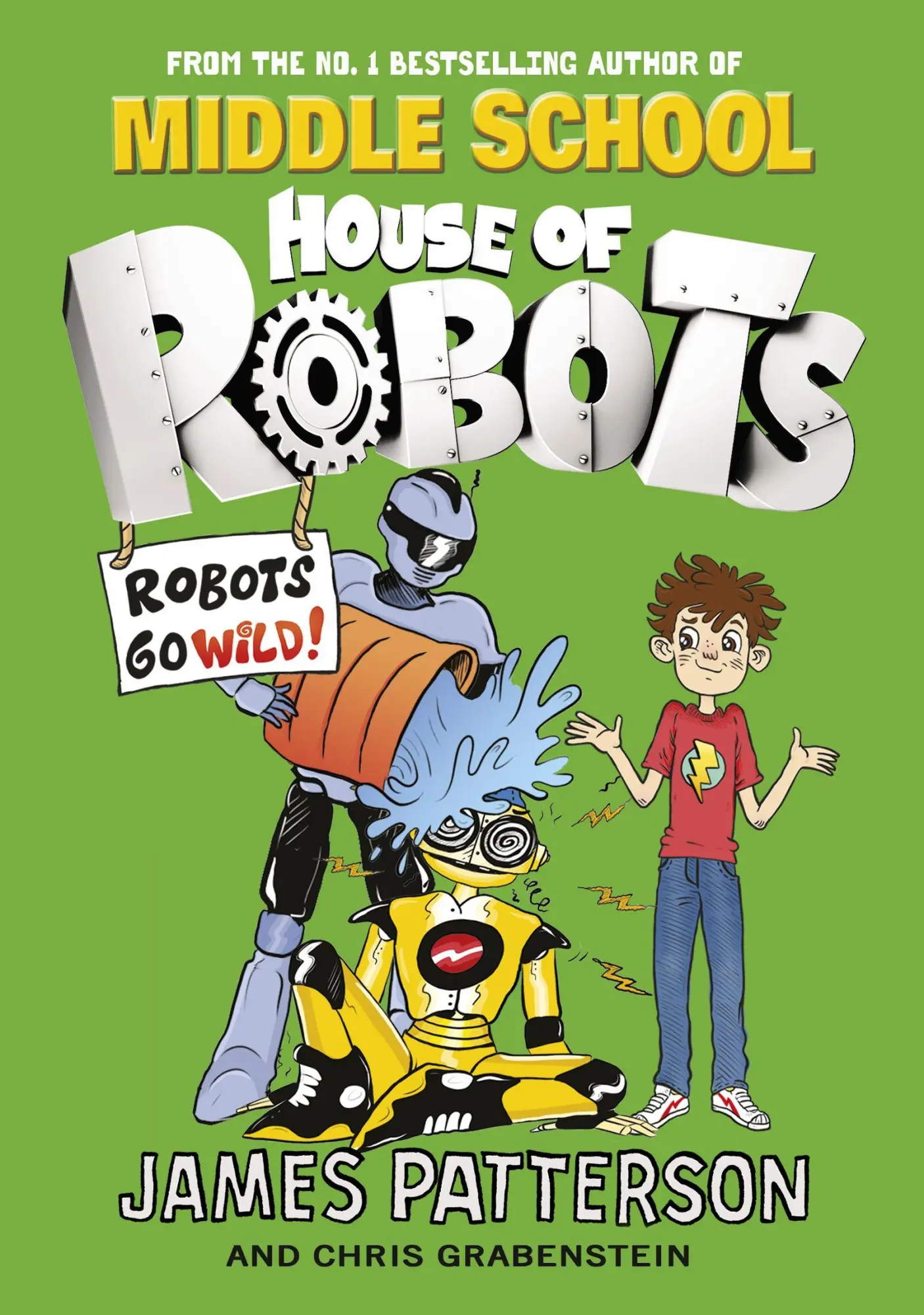 Cover: 9780099568339 | House of Robots: Robots Go Wild! | (House of Robots 2) | Patterson