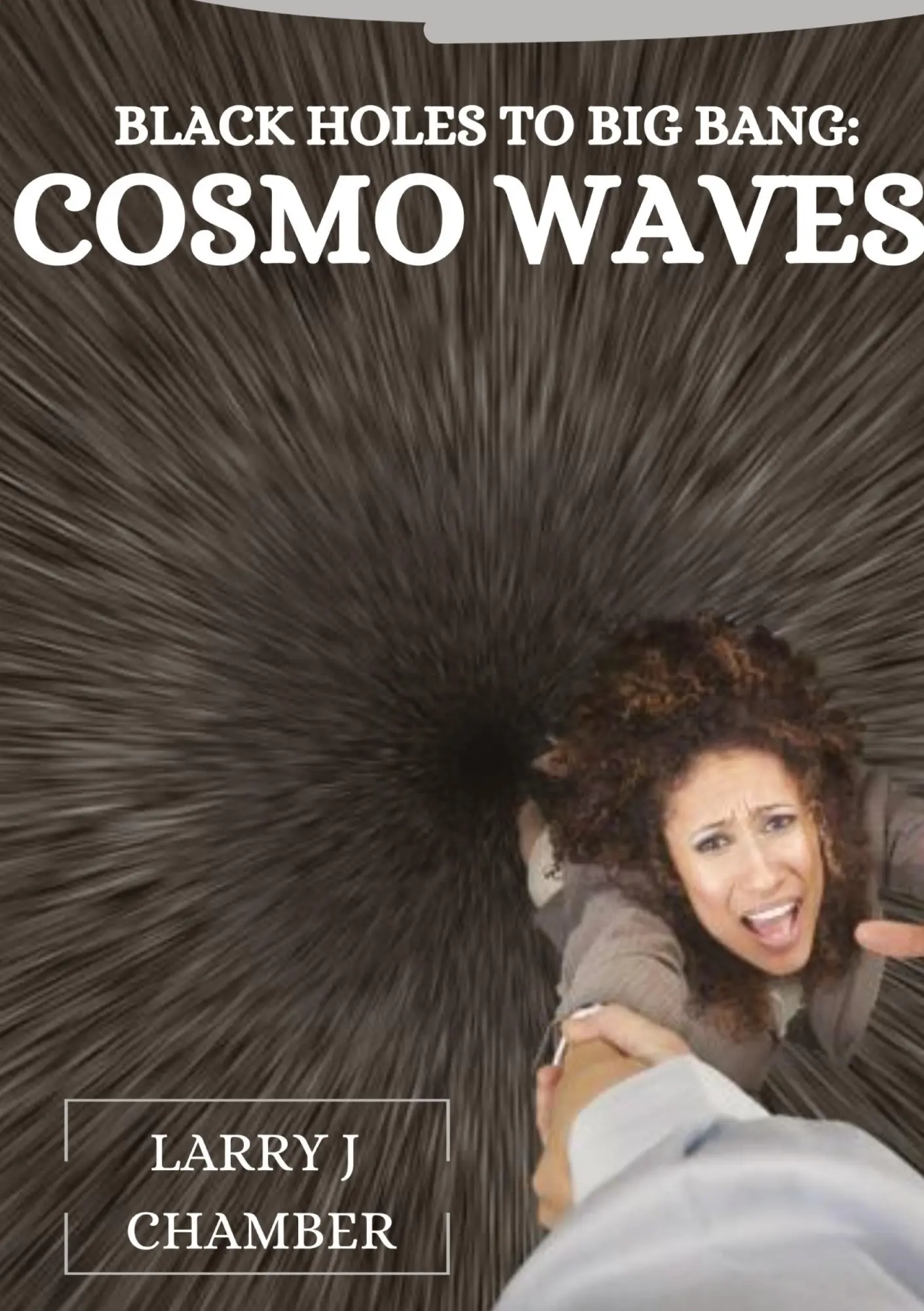 Black Holes to Big Bang Cosmo Waves - Larry J Chamber Kartoniert (TB)